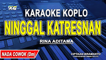NINGGAL KATRESNAN  - Karaoke Koplo Nada PRIA | COWOK (RINA ADITAMA)