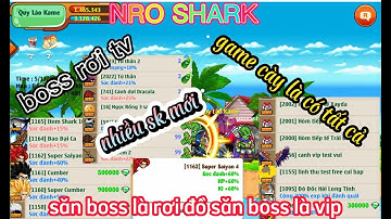 NGỌC RỒNG LẬU MỚI / NRO SHARK đã open  đủ thứ săn boss rơi đồ và cả thỏi vàng sk setup liên tục !!