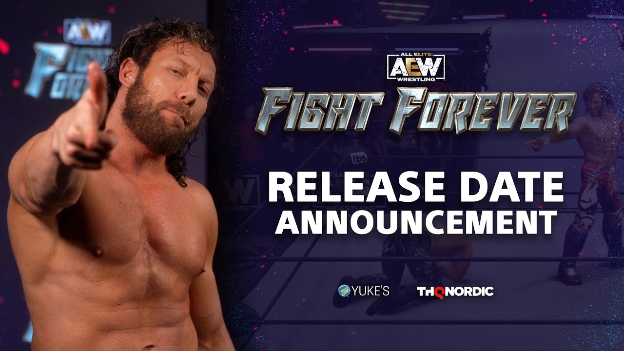 AEW: FIGHT FOREVER RELEASE DATE YouTube - ANNOUNCEMENT