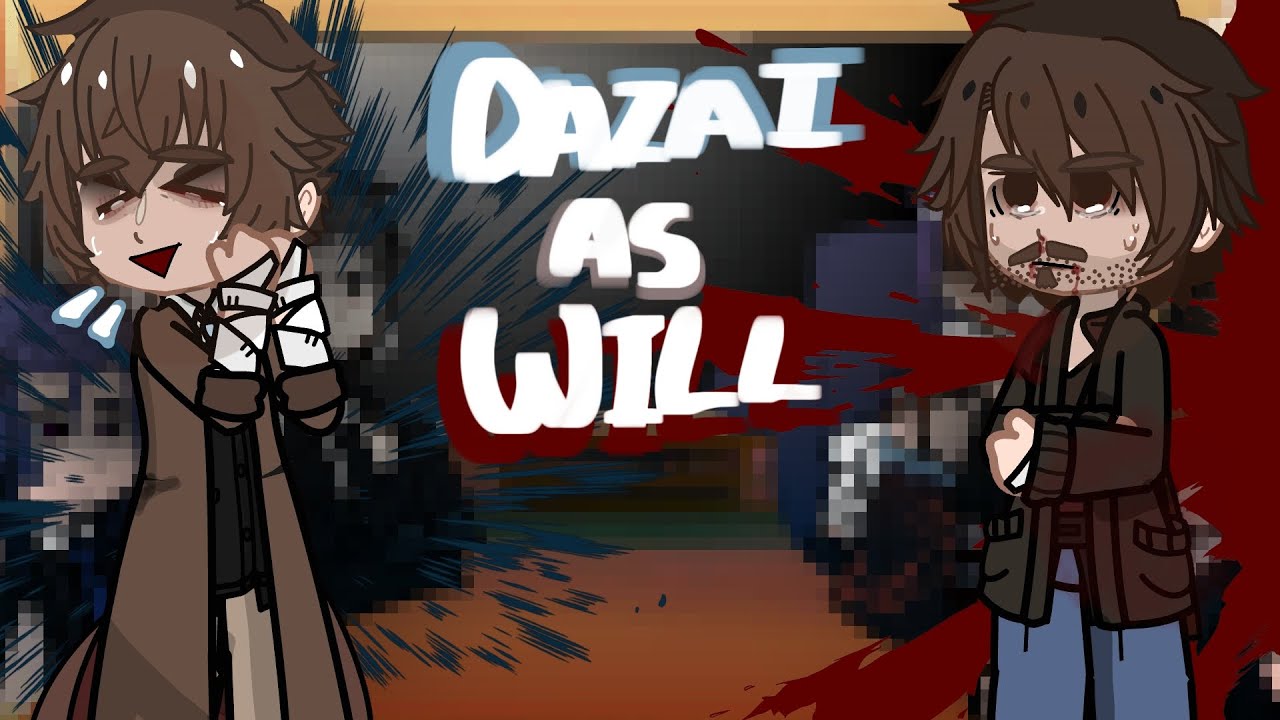 bsd reacts to dazai osamu as will graham (hannibal x bsd) [read desc!!!!] og!