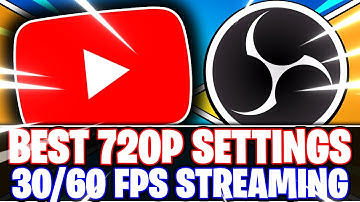 OBS Studio: Best 720p HD YouTube Streaming Settings for 30fps & 60fps (OBS Studio Tutorial)