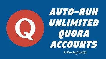 FollowingLike(Quora) Tutorial Video - Quora Bot, Auto-Run Quora Unlimited Accounts
