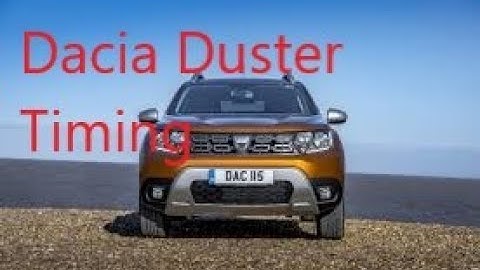 Dacia Duster 1 5  timing