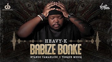 Heavy-K, Ntando Yamahlubi - Babize Bonke (Visualizer) feat. Torque Muziq