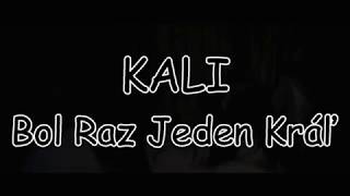 KALI - Bol Raz Jeden Kráľ | TEXT | Pavel Kozler