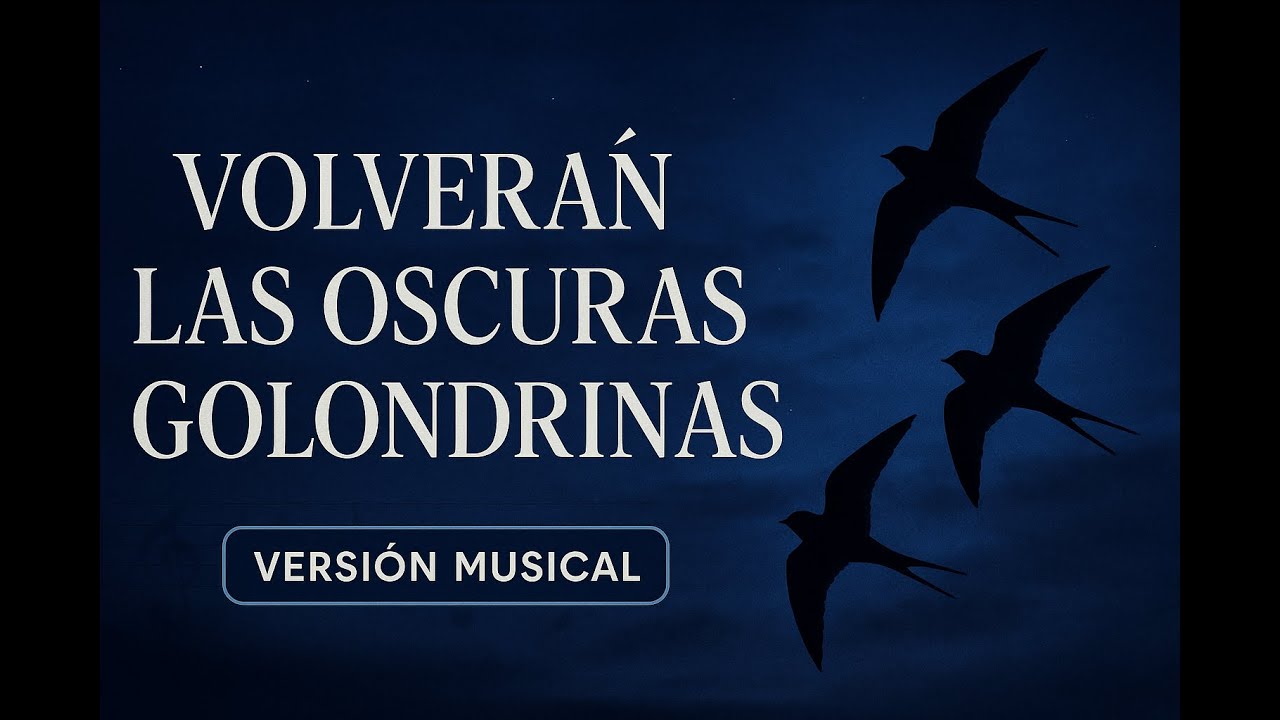Volverán las Oscuras Golondrinas - Gustavo Adolfo Bécquer ♬ Poema con música