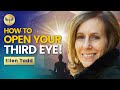Permanently open your third eye  and see the world the way spirit sees you mindblowing ellen tadd