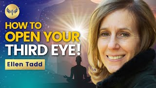 Permanently OPEN Your Third Eye - And See the World the Way Spirit Sees You! MIND-BLOWING Ellen Tadd