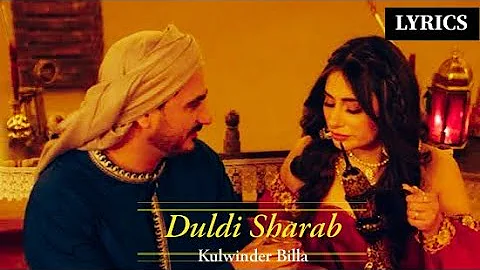 DULDI SHARAB (Lyrics) Kulwinder Billa | Mahira Sharma | Meharvaani | Latest Punjabi Songs 2021 |