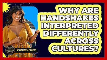 Why Are Handshakes Interpreted Differently Across Cultures? - Beyond Borders Etiquette