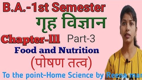 Home Science//B.A.-1 Semester Home Science//Chapter-iii Home Science Food and Nutrition//Nutrient...