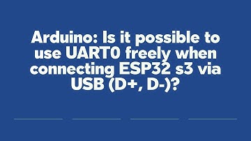 Arduino: Is it possible to use UART0 freely when connecting ESP32 s3 via USB (D+, D-)?