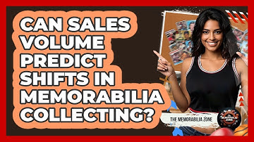 Can Sales Volume Predict Shifts In Memorabilia Collecting? - The Memorabilia Zone