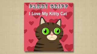 I Love My Kitty Cat - Parry Gripp