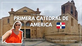 REPUBLICA DOMINICANA / Conoce conmigo la primera Catedral de América / Catedral de Santo Domingo #RD