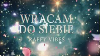 Raffy Vibes - Wracam do siebie (528Hz)