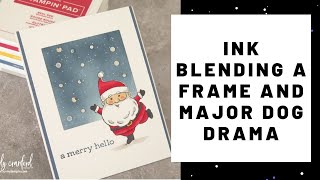 Ink Blending with Masking & Major Dog Drama