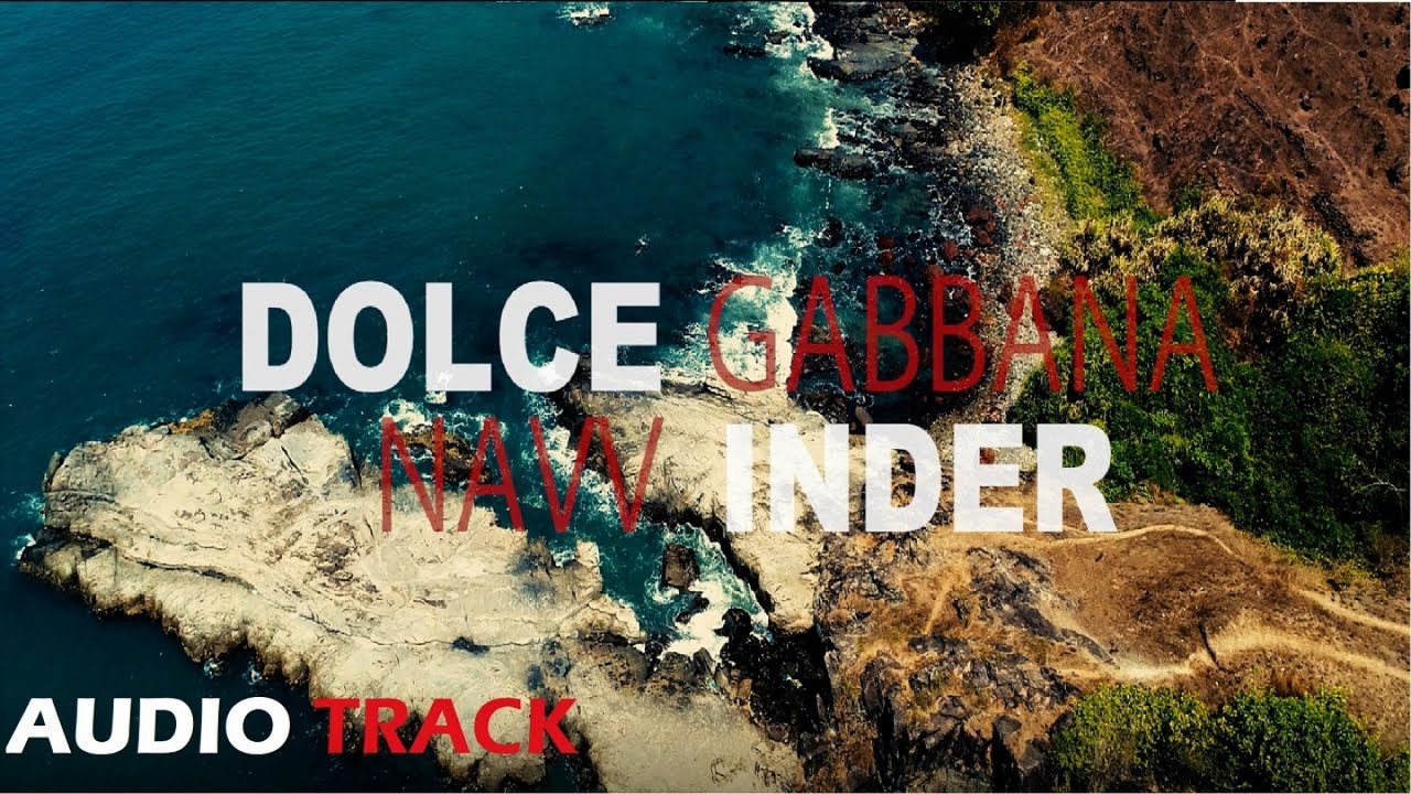 Dolce Gabbana (Full Audio Song) | Navv Inder | Aparna Sharma | Dj Twinbeatz  | GC | 2018 - YouTube