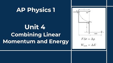 AP Physics 1 - Unit 4 - Lesson 5 - Combining Linear Momentum and Energy
