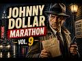 🏆 Johnny Dollar Marathon Vol. 9 | Nonstop Classic Radio Detective Mysteries