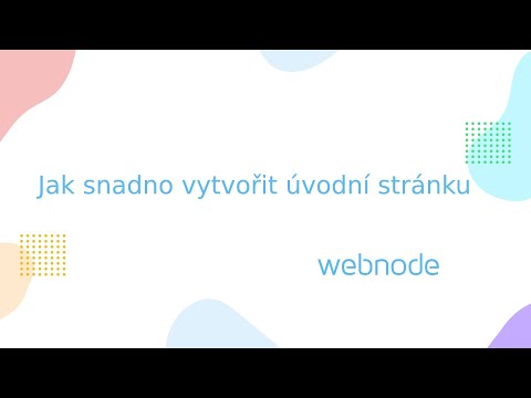 Webnode návod: Jak vytvořit snadno úvodní stránku
