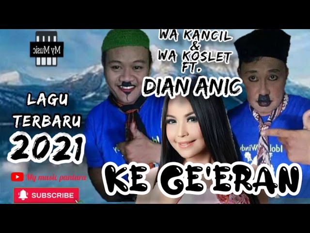 KeGe'eran - Dian Anic ft. wa kancil & wa koslet class=