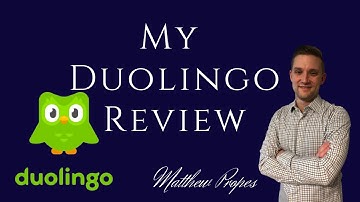 My Duolingo Review - Matthew Propes