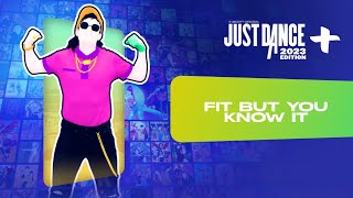 Just Dance 2023 Edition+: “Fit But You Know It” by The Streets