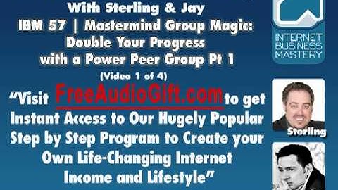 IBM 57 (Part 1 of 4)| Mastermind Group Magic: Double Your Progress with a Power Peer Group Pt 1