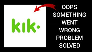 How To Solve Kik App "Oops Something Went Wrong Please Try Again Later" Problem screenshot 5