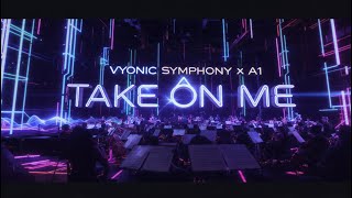 Vyonic Symphony x A1 – Take On Me | Symphonic Pop Reimagined