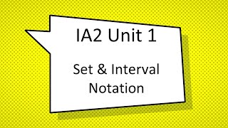 IA2 Unit 1 Set  Interval Notation