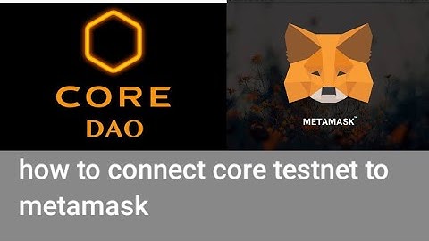 how to connect core testnet to metamask,