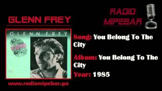 Glenn Frey - You Belong To The City