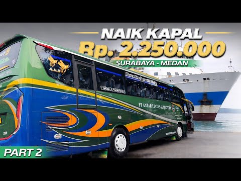 BUS EXECUTIVE NAIK KAPAL EXECUTIVE‼️Trip Surabaya - Medan with ALS 288 PART 2