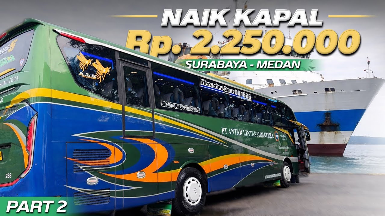 BUS EXECUTIVE NAIK KAPAL EXECUTIVE‼️Trip Surabaya - Medan with ALS 288 PART 2