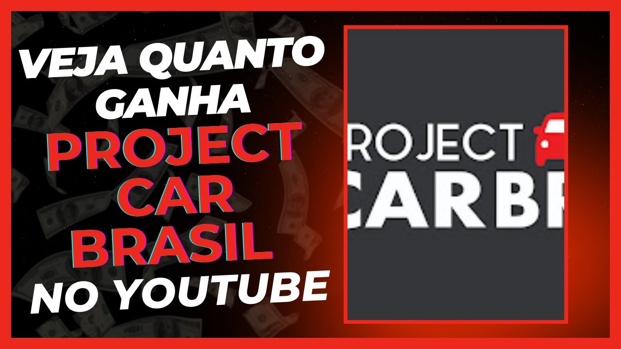 Quanto ganha Project Car Brasil em 2023 Atualizado 