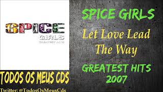 Spice Girls - Let Love Lead The Way