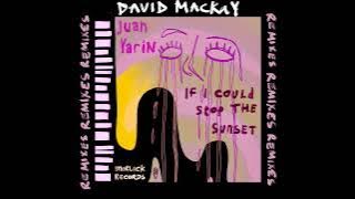 Juan Yarin - If I Could Stop The Sunset (David Mackay Remix) Original Mix