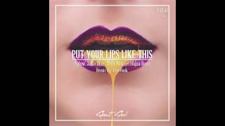 Sylow, Jako Diaz feat. Dree Mon - Put Your Lips Like This (Alex Hook Radio Remix)