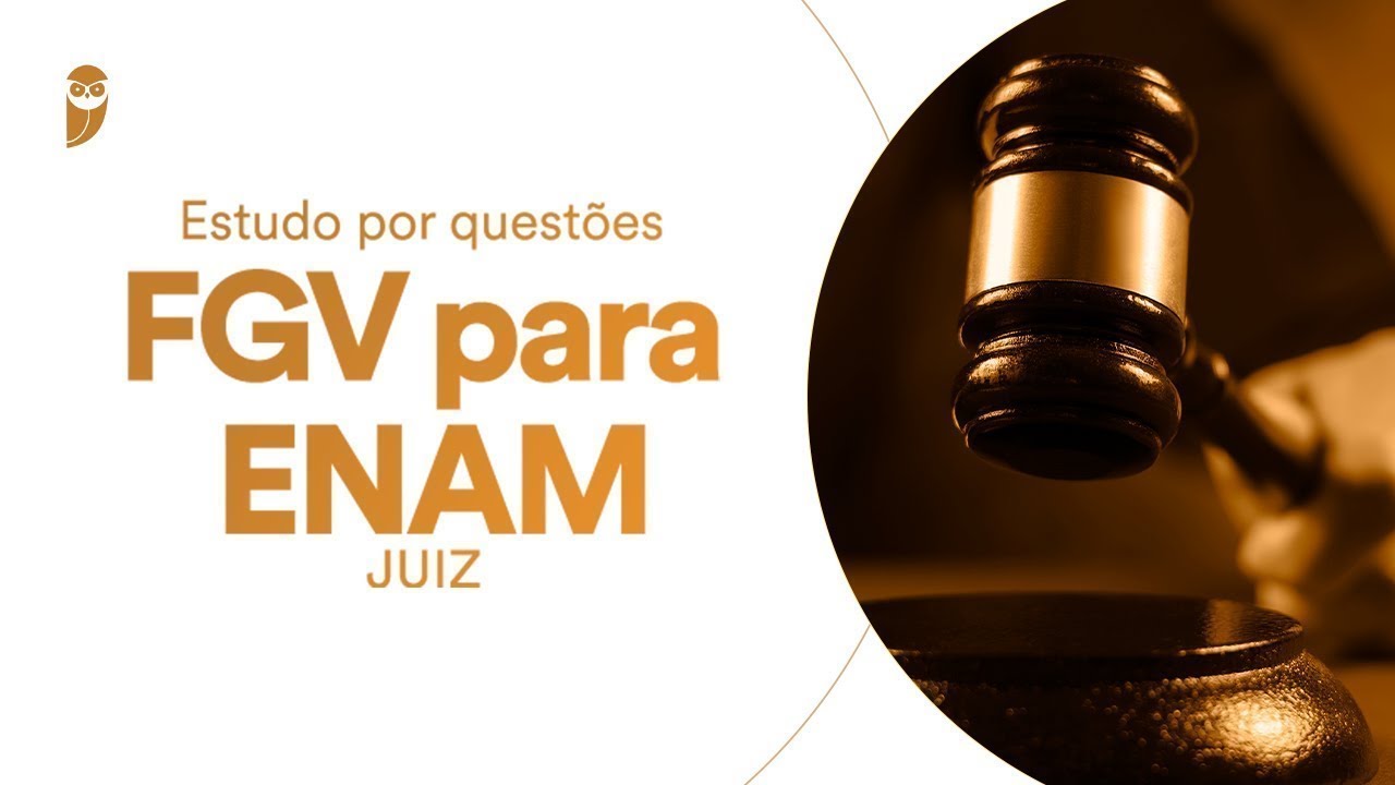 Curso Estudo por questões - FGV para ENAM - Juiz: Direito Processual Penal Constitucional