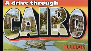 A drive through Cairo, Illinois