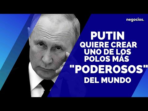 Putin quiere crear uno de los bloques m&aacute;s &ldquo;poderosos&rdquo; del mundo con sus vecinos euroasi&aacute;ticos