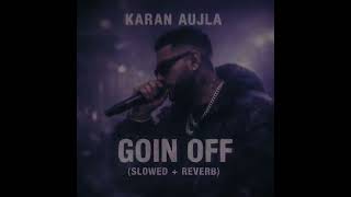 Goin Off Slowed Reverb Kran Aujla On Beat