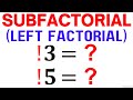 Learn How to Solve SubFactorials (Left Factorials) | Quick & Simple Explanation