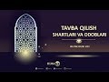 TAVBA QILISH SHARTLARI VA ODOBLARI - ISLOM NURI #21 | HUSNIDDIN ABDUKARIMOV