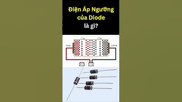 Điện Áp Ngưỡng của Diode là gì? | Tri thức nhân loại