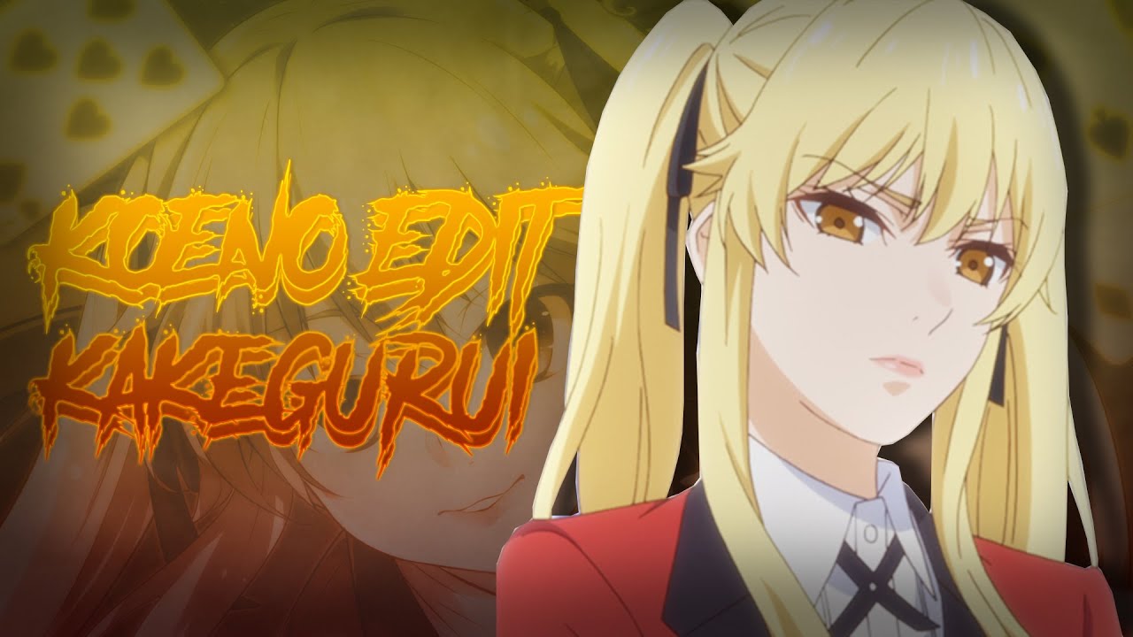 「Anime Edit」KAKEGURUI - 「AMV」-EDIT - YouTube