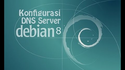 Konfigurasi DNS Server di Debian 8 || VirtualBox Part 2