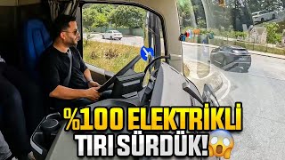 TÜRKİYE’DE ELEKTRİKLİ ‘TIR’ KULLANDIM!